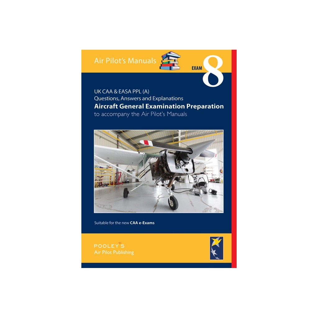 Exam 8 - Q&A Aircraft General Examination Preparation