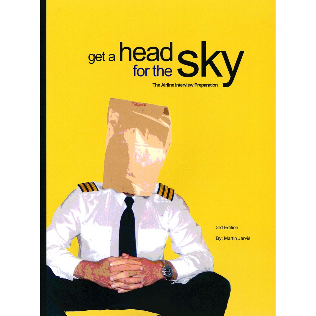 Get a Head for the Sky–The Airline Interview Preparation, Martin Jarvis (3rd Ed)