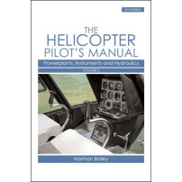 Helicopter Pilots Manual, Vol. 2: Powerplants, Instruments & Hydraulics - Bailey