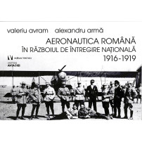 Aeronautica romana in Razboiul de Intregire natională 1916-1919