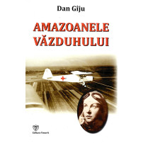 Amazoanele Vazduhului - Dan Giju